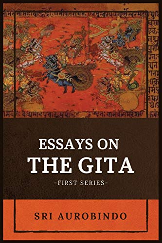 Essays on the GITA: -First Series- von Alicia Editions