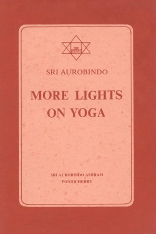 More Lights on Yoga von Sri Aurobindo Ashram Publications Department
