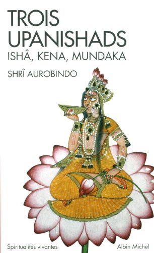 Trois Upanishads (Espaces Libres - Spiritualités Vivantes): Ishâ, Kena, Mundaka