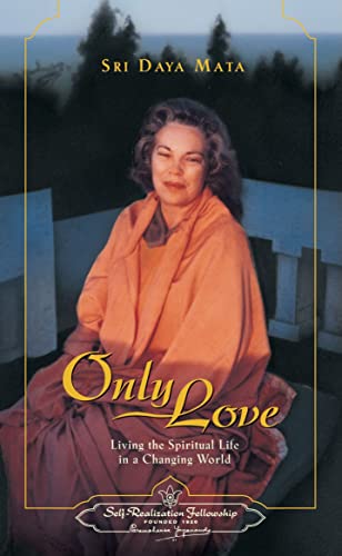 Only Love: Living the Spiritual Life in a Changing World (Formerly Qualities of a Devotee)