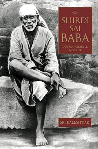 Shirdi Sai Baba: Der universelle Meister