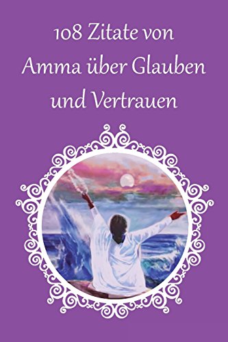 108 Zitate von Amma über Glauben und Vertrauen von M.A. Center