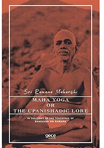 Maha Yoga or the Upanishadic Lore