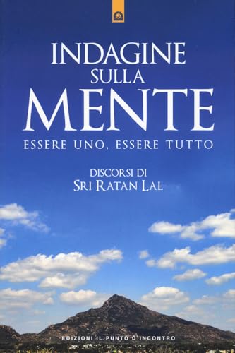 Indagine sulla mente. Essere uno, essere tutto (Uomini e spiritualità) von Edizioni Il Punto d'Incontro