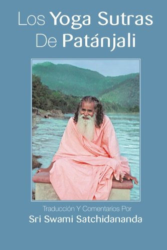 Los Yoga Sutras De Patanjali: Traduccion Y Comentarios Por Sri Swami Satchidananda: Traduccion Y Comentarios Por Sri Swami Satchidananda (Spanish Edition) von Integral Yoga Publications