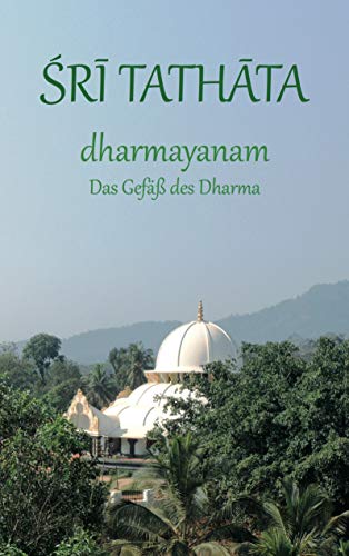 dharmayanam: Das Gefäß des Dharma
