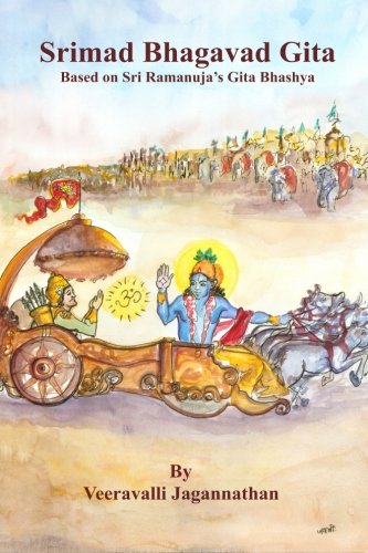 Bhagavad Gita: Based on Sri Ramanuja's Gitabhashyam Bhagavad Gita: Based on Sri Ramanuja's Gitabhashyam von CreateSpace Independent Publishing Platform