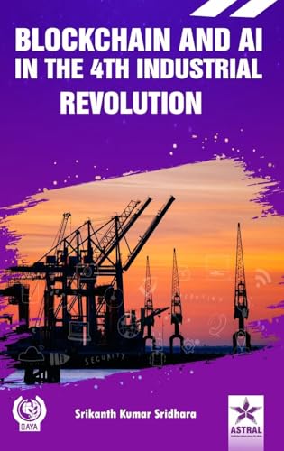 Blockchain and AI in the 4th Industrial Revolution von Astral International Pvt. Ltd.