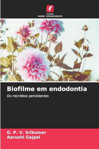 Biofilme em endodontia: Os micróbios persistentes