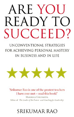 Are You Ready to Succeed?: Unconventional strategies for achieving personal mastery in business and in life Are You Ready to Succeed?: Unconventional strategies for achieving personal mastery in business and in life