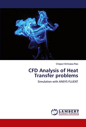 CFD Analysis of Heat Transfer problems: Simulation with ANSYS FLUENT