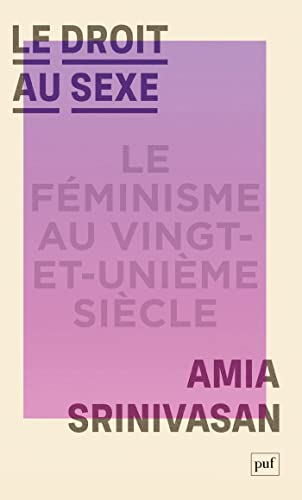 Le droit au sexe: Le féminisme au XXIe siècle von PUF