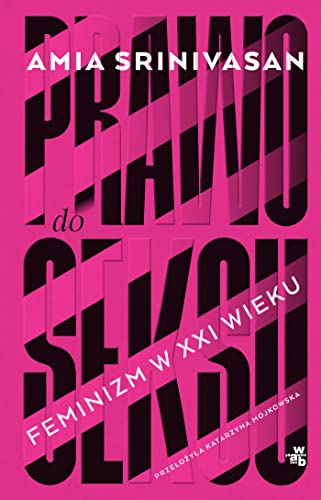 Prawo do seksu: Feminizm w XXI wieku