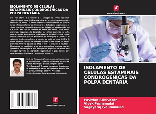 ISOLAMENTO DE CÉLULAS ESTAMINAIS CONDROGÉNICAS DA POLPA DENTÁRIA von Edições Nosso Conhecimento