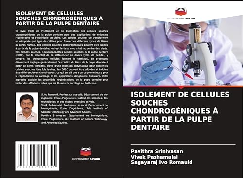 ISOLEMENT DE CELLULES SOUCHES CHONDROGÉNIQUES À PARTIR DE LA PULPE DENTAIRE von Editions Notre Savoir