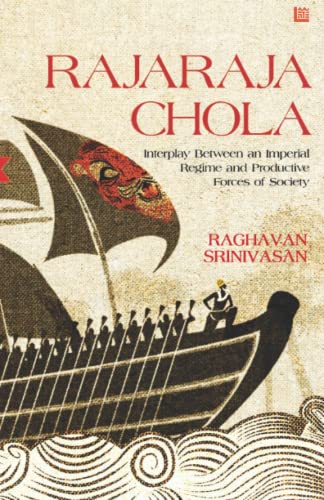 Rajaraja Chola: Interplay Between an Imperial Regime and Productive Forces of Society von Leadstart Inkstate