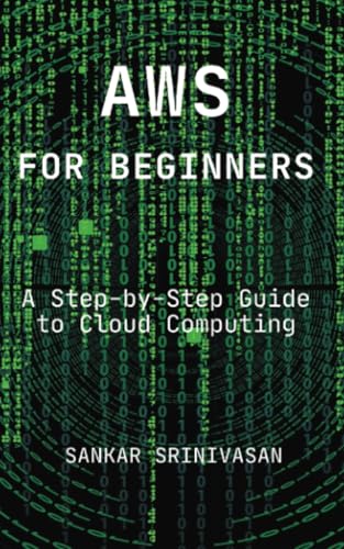 AWS for Beginners: A Step-by-Step Guide to Cloud Computing von Sankar Srinivasan FA