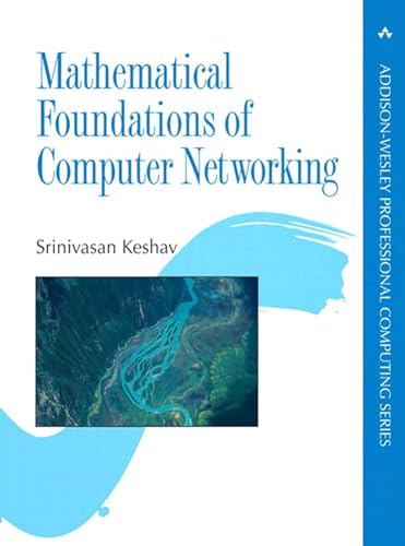 Mathematical Foundations of Computer Networking (The Addison-Wesley Professional Computing Series) von Addison-Wesley Professional