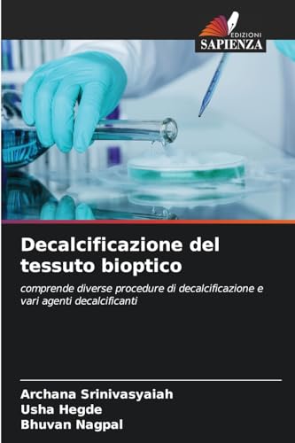 Decalcificazione del tessuto bioptico: comprende diverse procedure di decalcificazione e vari agenti decalcificanti von Edizioni Sapienza