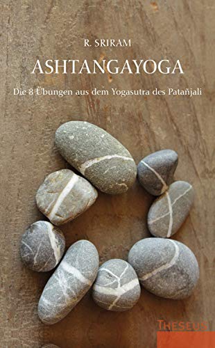 Ashtangayoga: Die 8 Übungen aus dem Yogasutra des Patañjali von Theseus Verlag
