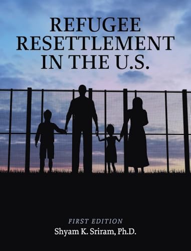 Refugee Resettlement in the U.S. Refugee Resettlement in the U.S. von Cognella Academic Publishing
