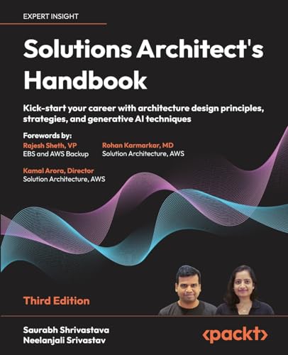 Solutions Architect's Handbook: Kick-start your career with architecture design principles, strategies, and generative AI techniques von Packt Publishing