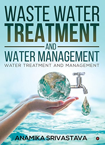 Waste Water Treatment and Water Management: Water Treatment and Management Waste Water Treatment and Water Management: Water Treatment and Management von Notion Press, Inc
