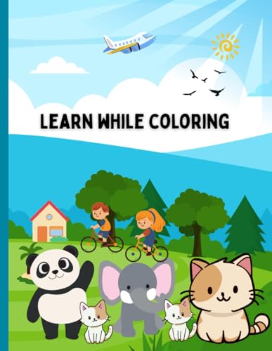 Learn while Coloring: Coloring Book von Independently published