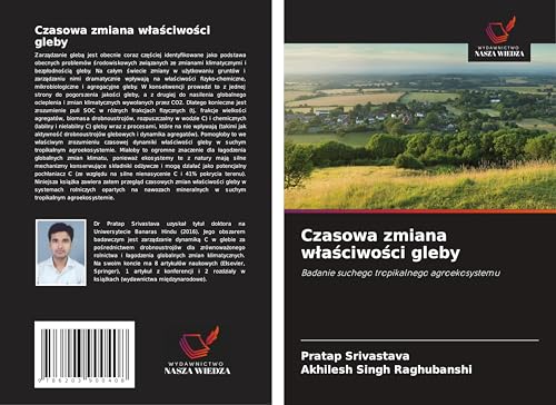 Czasowa zmiana w¿a¿ciwo¿ci gleby: Badanie suchego tropikalnego agroekosystemu von Wydawnictwo Nasza Wiedza