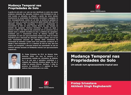 Mudança Temporal nas Propriedades do Solo: Um estudo num agroecossistema tropical seco von Edições Nosso Conhecimento