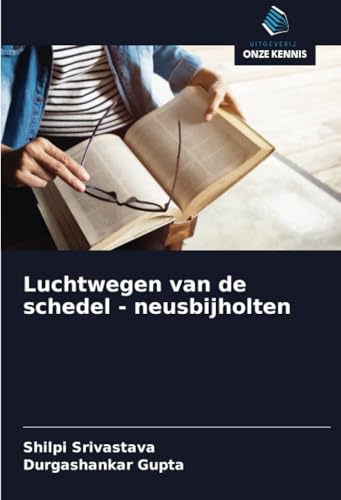 Luchtwegen van de schedel - neusbijholten von Uitgeverij Onze Kennis