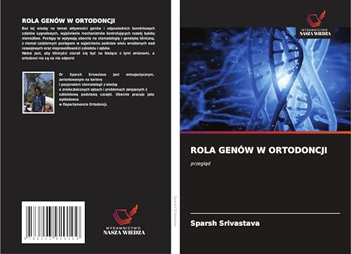 ROLA GENÓW W ORTODONCJI: przegl¿d von Wydawnictwo Nasza Wiedza