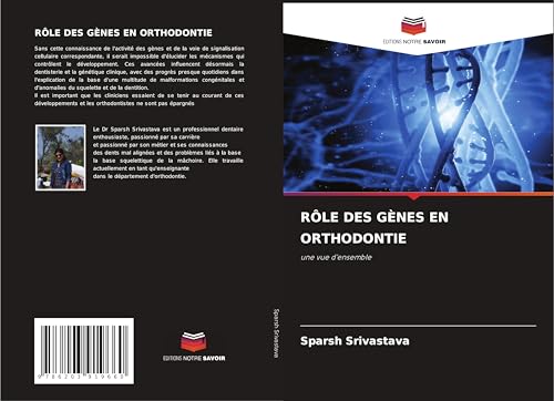 RÔLE DES GÈNES EN ORTHODONTIE: une vue d'ensemble von Editions Notre Savoir