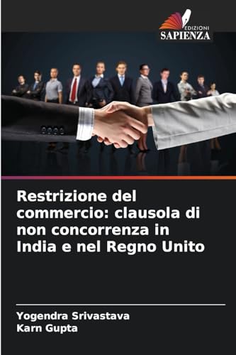 Restrizione del commercio: clausola di non concorrenza in India e nel Regno Unito von Edizioni Sapienza