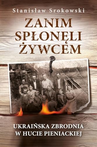 Zanim spłonęli żywcem: Ukraińska zbrodnia w Hucie Pieniackiej von Fronda