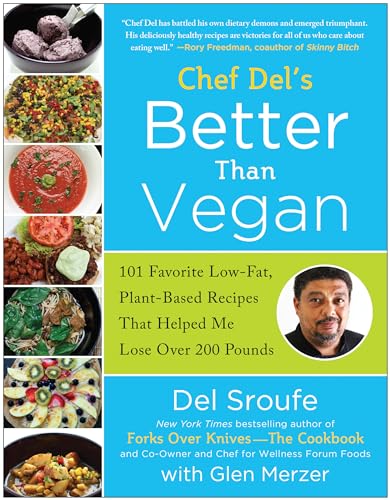 Better Than Vegan: 101 Favorite Low-Fat, Plant-Based Recipes That Helped Me Lose Over 200 Pounds Better Than Vegan: 101 Favorite Low-Fat, Plant-Based Recipes That Helped Me Lose Over 200 Pounds