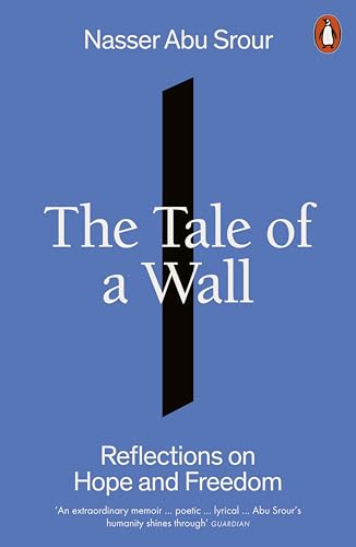 The Tale of a Wall: Reflections on Hope and Freedom von Penguin Books Ltd (UK)