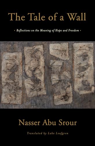 The Tale of a Wall: Reflections on the Meaning of Hope and Freedom