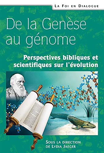 De la Genèse au génome: Perspectives bibliques et scientifiques sur l'évolution von Excelsis