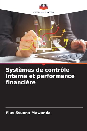 Systèmes de contrôle interne et performance financière von Editions Notre Savoir