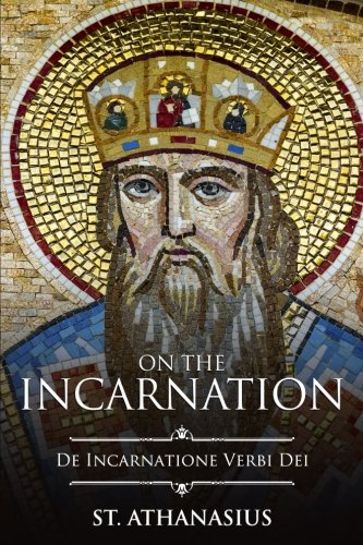 On the Incarnation: De Incarnatione Verbi Dei von CreateSpace Independent Publishing Platform