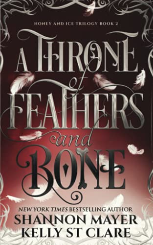 A Throne Of Feathers and Bone (The Honey and Ice Series, Band 2)