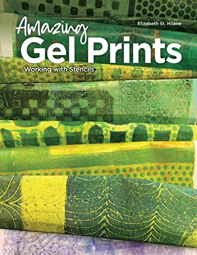 Amazing Gel Prints: Working With Stencils von Elizabeth St. Hilaire Art
