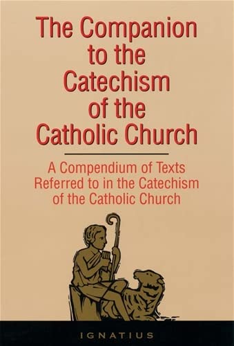 The Companion to the Catechism of the Catholic Church: A Compendium of Texts Referred to in the Catechism of the Catholic Church Including an Addendum von Ignatius Press