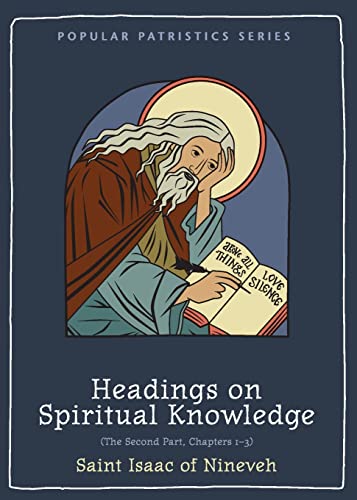 Headings on Spiritual Knowledge: The Second Part, Chapters 1-3 (Popular Patristics, Band 63)