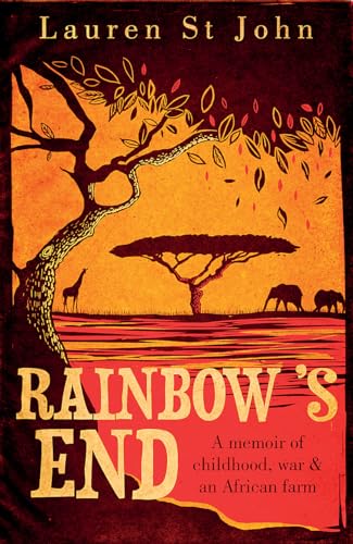 Rainbow's End: A Memoir of Childhood, War and an African Farm von W&N