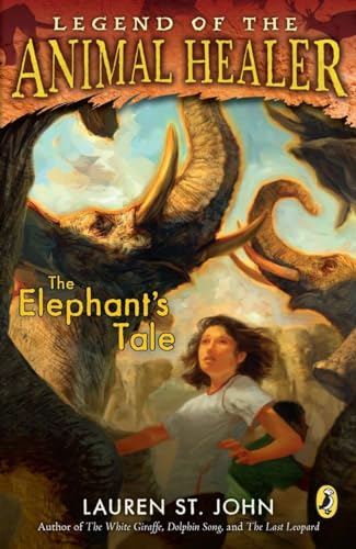 The Elephant's Tale (Legend of the Animal Healer, 4, Band 4)