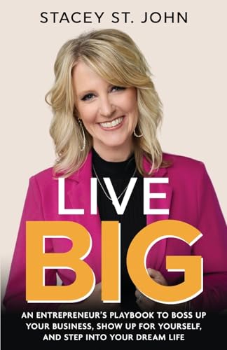 Live Big: An Entrepreneur's Playbook to Boss Up Your Business, Show Up for Yourself, and Step into Your Dream Life von Transcendent Publishing
