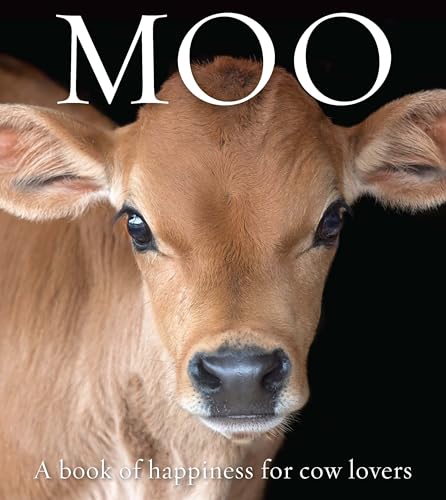 Moo: A book of happiness for cow lovers (Animal Happiness, 8)