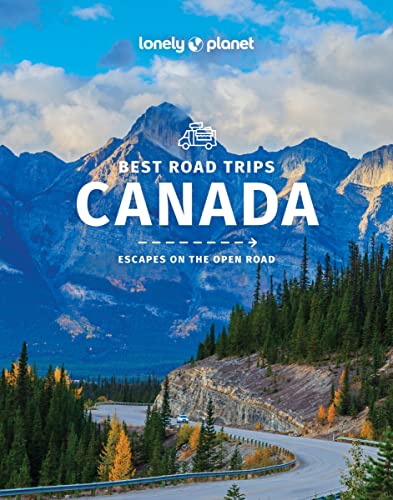 Lonely Planet Best Road Trips Canada (Road Trips Guide) von Lonely Planet
